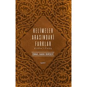 KELIMELER ARASINDAKİ FARKLAR -KITÂBU'L-FURÛQ- - İSMAİL HAKKI BURSEVI