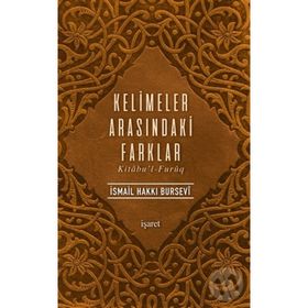 KELIMELER ARASINDAKİ FARKLAR -KITÂBU'L-FURÛQ- - İSMAİL HAKKI BURSEVI