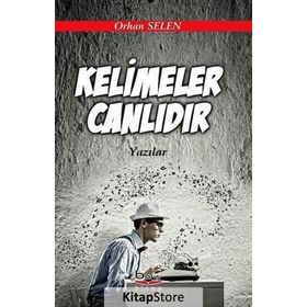 Kelimeler Canlıdır - Orhan Selen