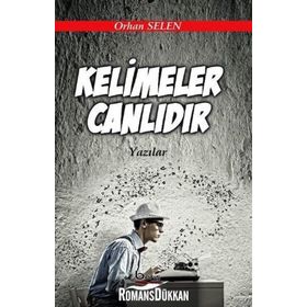Kelimeler Canlıdır - Orhan Selen
