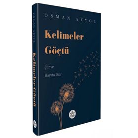 Kelimeler Göçtü - Osman Akyol - Elpis Yayınları