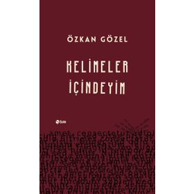 Kelimeler İçindeyim - Özkan Gözel