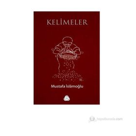 KELIMELER - MUSTAFA İSLAMOĞLU