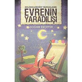 KELIMELERDEN TAMGALARA EVRENIN YARADILIŞI - DOĞAN ERÇETİN