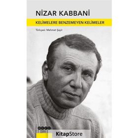 Kelimelere Benzemeyen Kelimeler - Nizar Kabbani