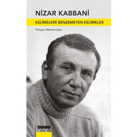 Kelimelere Benzemeyen Kelimeler - Nizar Kabbani