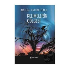 Kelimelerin Gölgesi - Melisa Katırcıoğlu