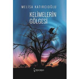 Kelimelerin Gölgesi - Melisa Katırcıoğlu