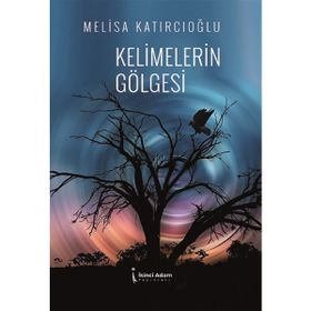 Kelimelerin Gölgesi - Melisa Katırcıoğlu