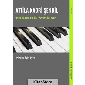 Kelimelerin Ötesinde - Attila Kadri Şendil