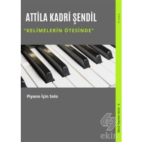 Kelimelerin Ötesinde - Attila Kadri Şendil