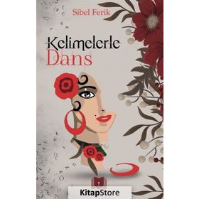 Kelimelerle Dans Sibel Ferik