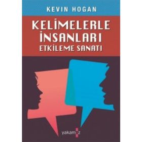 Kelimelerle İnsanları Etkileme Sanatı - Kevin Hogan