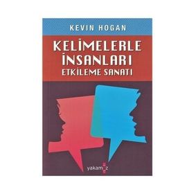 Kelimelerle İnsanları Etkileme Sanatı - Kevin Hogan