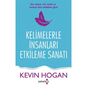 Kelimelerle İnsanları Etkileme Sanatı - Kevin Hogan