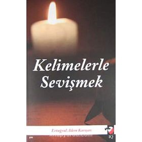KELIMELERLE SEVİŞMEK - ERTUĞRUL ADEM KARIŞAN