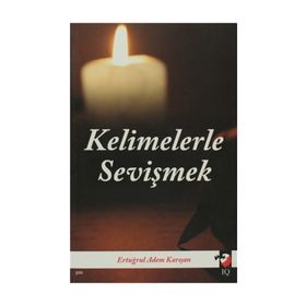 KELIMELERLE SEVİŞMEK - ERTUĞRUL ADEM KARIŞAN