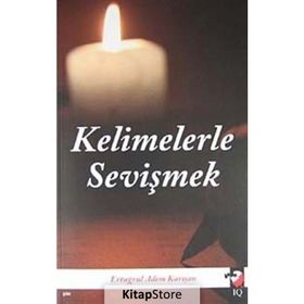 KELIMELERLE SEVİŞMEK - ERTUĞRUL ADEM KARIŞAN