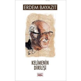 Kelimenin Dirilişi - Erdem Beyazıt
