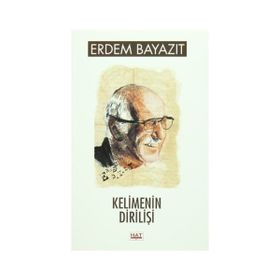 Kelimenin Dirilişi - Erdem Beyazıt
