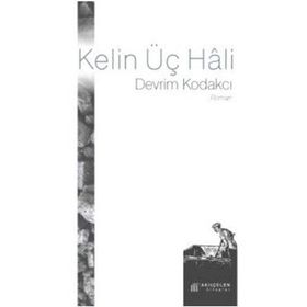 Kelin Üç Hali - Devrim Kodakcı