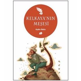 KELKAYA'NIN MEŞESİ - AYDIN BALCI