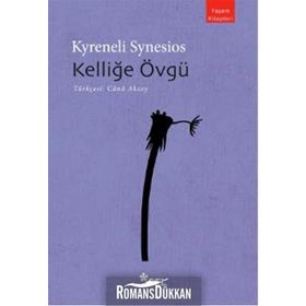 KELLİĞE ÖVGÜ - KYRENELI SYNESIOS