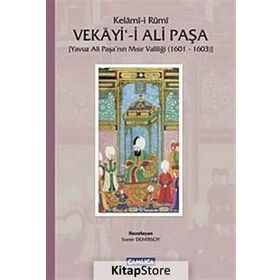 KELÂMÎ-I RUMI VEKAYI-I ALI PAŞA YAVUZ ALI PAŞANIN MISIR VALILIĞI (1601 - 1603) - SONER DEMIRSOY