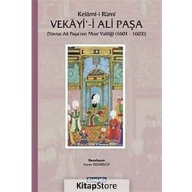 KELÂMÎ-I RUMI VEKAYI-I ALI PAŞA YAVUZ ALI PAŞANIN MISIR VALILIĞI (1601 - 1603) - SONER DEMIRSOY