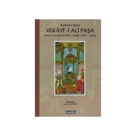 KELÂMÎ-I RUMI VEKAYI-I ALI PAŞA YAVUZ ALI PAŞANIN MISIR VALILIĞI (1601 - 1603) - SONER DEMIRSOY