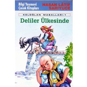 Keloğlan Deliler Ülkesinde - Hasan Latif Sarıyüce
