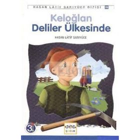 Keloğlan Deliler Ülkesinde - Hasan Latif Sarıyüce