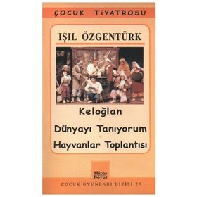 Keloğlan - Dünyayı Tanıyorum - Hayvanlar Toplantısı - Işıl Özgentürk