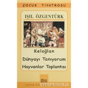 Keloğlan - Dünyayı Tanıyorum - Hayvanlar Toplantısı - Işıl Özgentürk