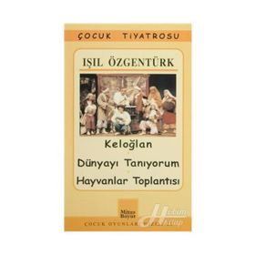 Keloğlan - Dünyayı Tanıyorum - Hayvanlar Toplantısı - Işıl Özgentürk