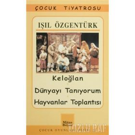 Keloğlan - Dünyayı Tanıyorum - Hayvanlar Toplantısı - Işıl Özgentürk