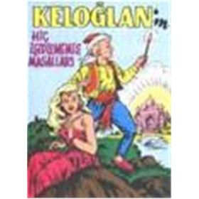 KELOĞLAN HİÇ İŞİDİLMEMİŞ MASALLARI - DERLEME