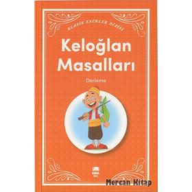 KELOĞLAN HİÇ İŞİDİLMEMİŞ MASALLARI - DERLEME