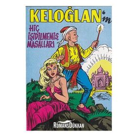 KELOĞLAN HİÇ İŞİDİLMEMİŞ MASALLARI - DERLEME