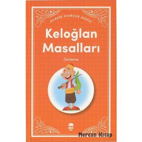 KELOĞLAN HİÇ İŞİDİLMEMİŞ MASALLARI - DERLEME