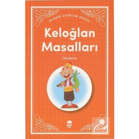 KELOĞLAN HİÇ İŞİDİLMEMİŞ MASALLARI - DERLEME
