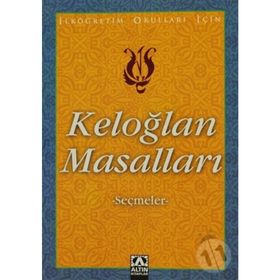 KELOĞLAN HİÇ İŞİDİLMEMİŞ MASALLARI - DERLEME