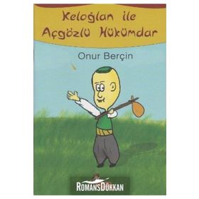 KELOĞLAN ILE AÇGÖZLÜ HÜKÜMDAR - ONUR BERÇİN