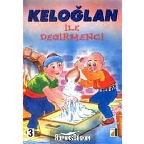 KELOĞLAN İLE DEĞIRMENCI - GENEL