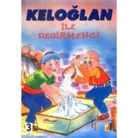 KELOĞLAN İLE DEĞIRMENCI - GENEL