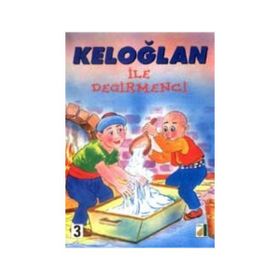 KELOĞLAN İLE DEĞIRMENCI - GENEL