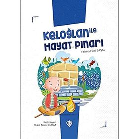 Keloğlan İle Hayat Pınarı - Diyanet Vakfı Yayınları