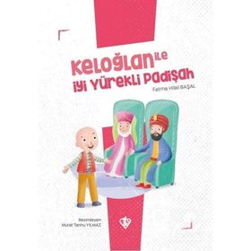 Keloğlan İle İyi Yürekli Padişah - Fatma Hilal Başal