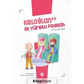 Keloğlan İle İyi Yürekli Padişah - Fatma Hilal Başal
