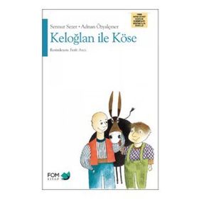 KELOĞLAN İLE KÖSE - SENNUR SEZER; ADNAN ÖZYALÇINER